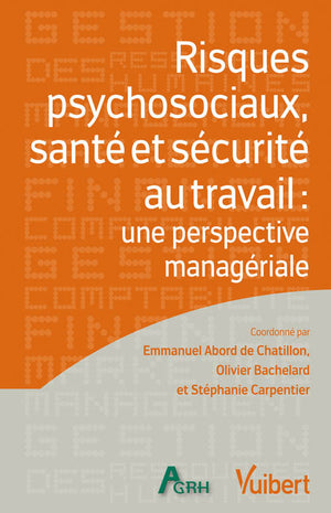 Risques psychosociaux, santé et sécurité au travail : une perspective managériale