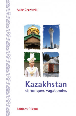 Kazakhstan: Chroniques vagabondes