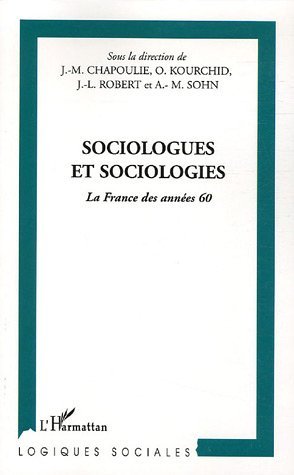 Sociologues et sociologies: La France des années 60