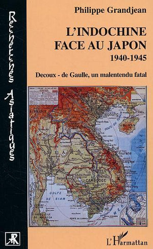 L'Indochine face au Japon: 1940-1945