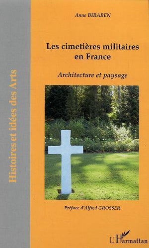 Les cimetières militaires en France: Architecture et paysage