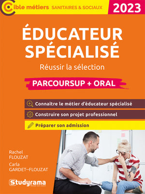 Éducateur spécialisé – Réussir la sélection (Parcoursup + oral): Réussir la sélection