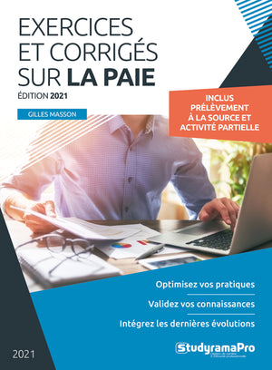 Exercices et corrigés sur la paie: Optimisez vos pratiques - Validez vos connaissances - Intégrez les dernières évolutions