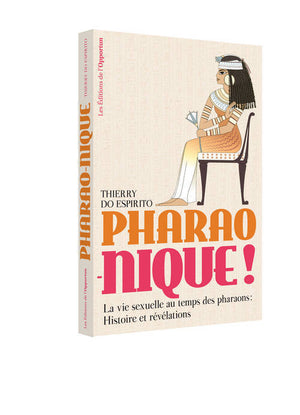 Pharao-nique ! La vie sexuelle au temps des pharaons