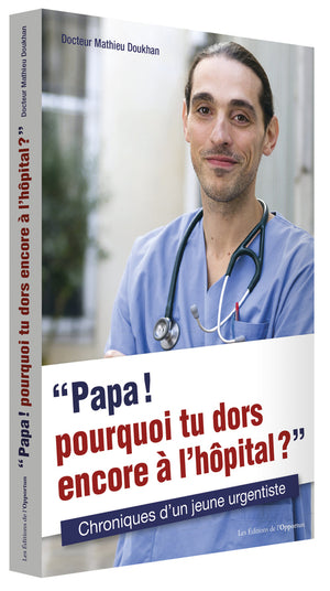 Papa ! Pourquoi tu dors encore à l'hôpital ?