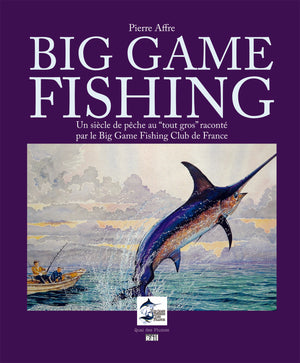 Big Game Fishing : un siècle de pêche au tout gros