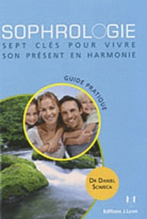 Sophrologie - Sept clés pour vivre son présent en harmonie