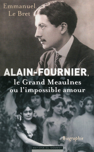 Le Grand Meaulnes ou l'impossible amour