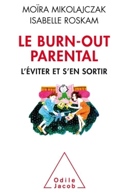 Le Burn-out parental: L'éviter et s'en sortir