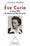 Eve Curie: L'autre fille de Pierre et Marie Curie