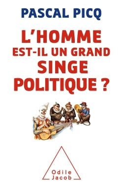 L'homme est-il un grand singe politique ?