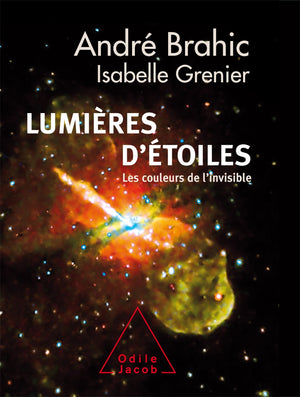 Lumières d'étoiles. Les couleurs de l'invisible