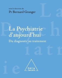 La Psychiatrie d'aujourd'hui : Du diagnostic au traitement