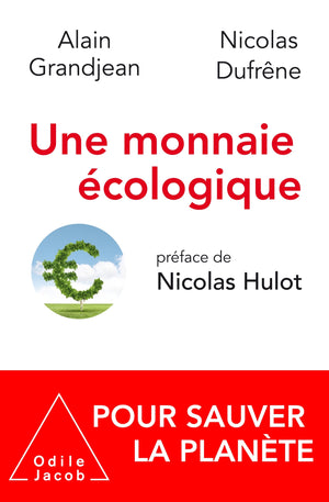 Une monnaie écologique: Pour sauver la planète