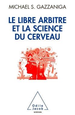 Le libre arbitre et la science du cerveau