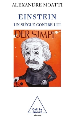 Einstein un siècle contre lui