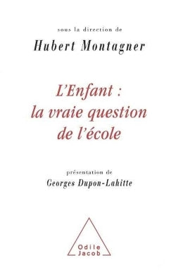 L'enfant : la vraie question de l'école