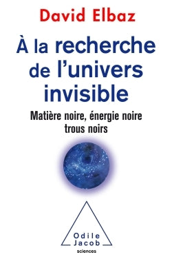 A la recherche de l'Univers invisible