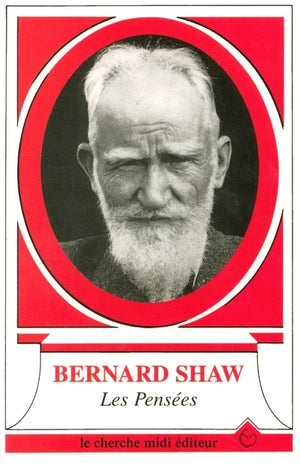 Les Pensées de Bernard Shaw