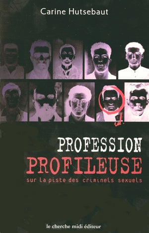 Profession profileuse : Sur la piste des criminels sexuels