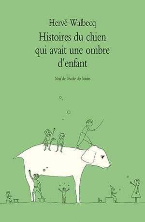 Histoires du chien qui avait une ombre d'enfant