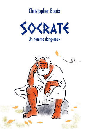 Socrate: un homme dangereux