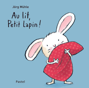 Au lit, petit lapin ! tout carton