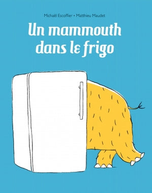 Un mammouth dans le frigo