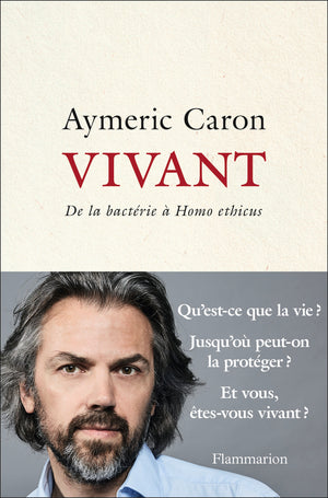 Vivant: De la bactérie à Homo ethicus