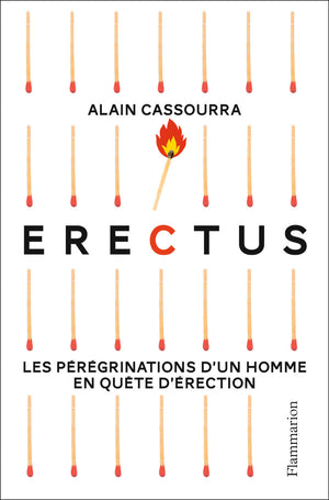 Erectus: Les pérégrinations d'un homme en quête d'érection