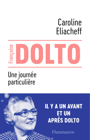 Françoise Dolto: Une journée particulière