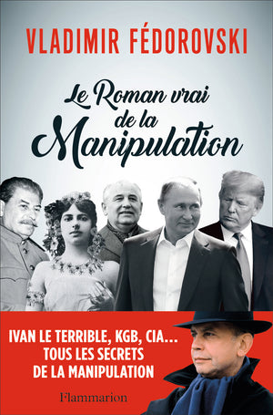 Le roman vrai de la manipulation