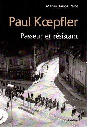 Paul Koepfler : Passeur et résistant