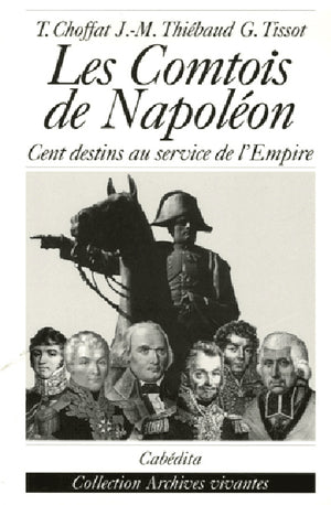 Les Comtois de Napoléon : Cent destins au service de l'Empire