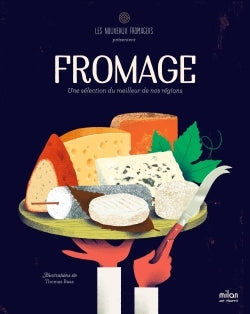 Fromage: Une sélection du meilleur de nos régions