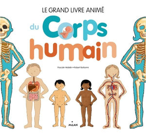 Le grand livre animé du corps humain