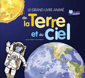 Le grand livre animé de la Terre et du Ciel