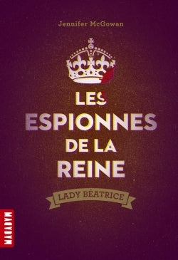 Les espionnes de la reine: Lady Béatrice