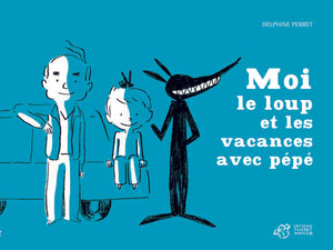 Moi, le loup et les vacances avec pépé