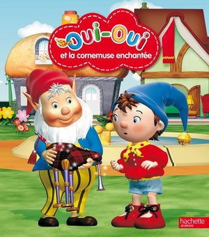 Oui-Oui et la cornemuse enchantée