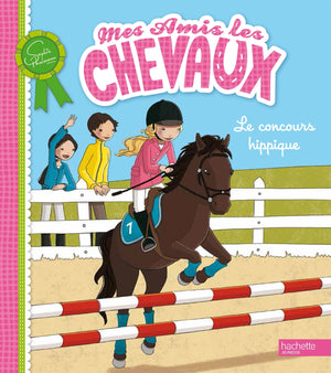 Mes amis les chevaux : Le concours hippique