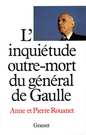 L'inquiétude outre-mort du général de Gaulle