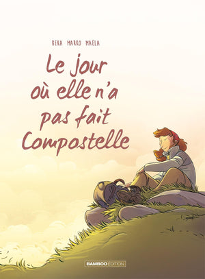 Le Jour où... - tome 03: Elle n'a pas fait Compostelle