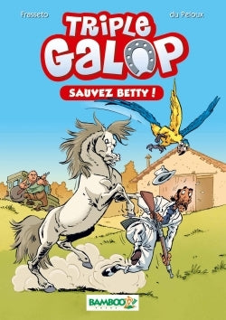 Triple galop - tome 05: Sauvez Betty !