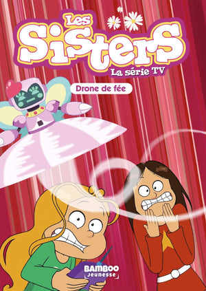 Les Sisters - La Série TV - Poche - tome 46: Drone de fée