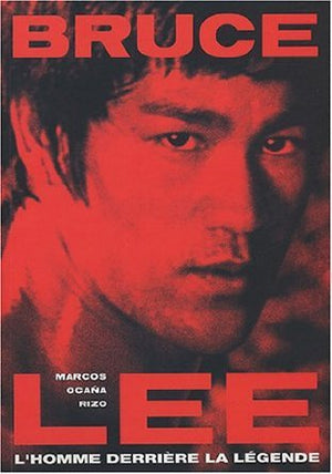 Bruce Lee : L'homme derrière la légende