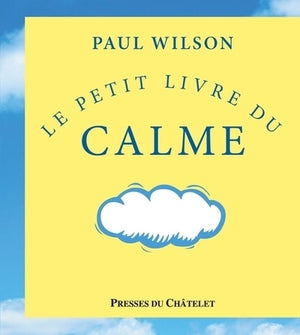 Le petit livre du calme