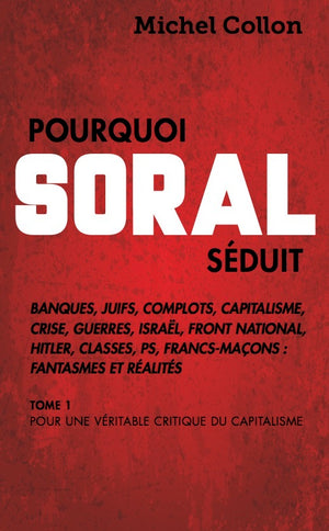 Pourquoi Soral séduit