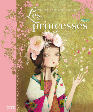 Mes 10 plus beaux contes classiques: Les princesses