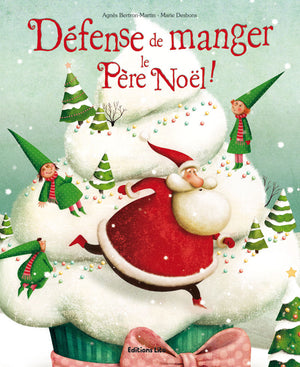 Défense de manger le Père Noël